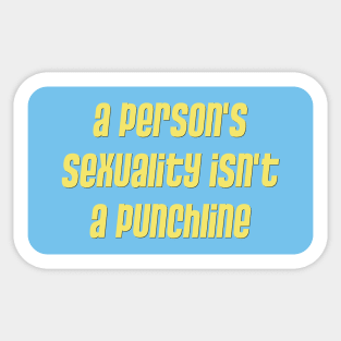 A Person's Sexuality Isn't A Punchline - Feminism Sticker